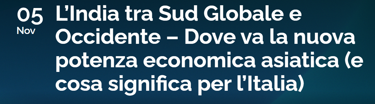 L’India tra Sud Globale e Occidente – Dove va la nuova potenza economica asiatica (e cosa significa per l’Italia)